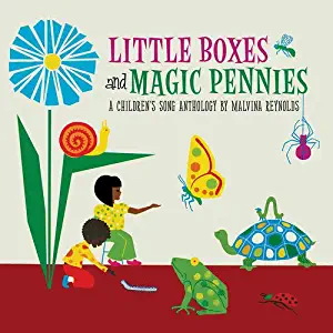 LITTLE BOXES AND MAGIC PENNIES: A CHILDREN'S SONG ANTHOLOGY
