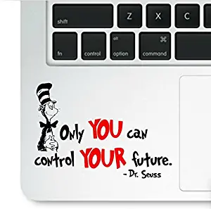 Dr. Seuss Cat in The Hat Motivational Life Quote Only You can Change Your Future Clear Vinyl Printed Decal Sticker for Laptop trackpad MacBook, Compatible with All MacBook Retina, Pro and Air Models