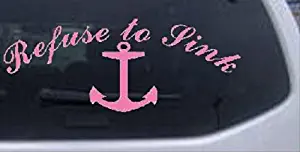 Refuse to Sink with anchor Girlie Car or Truck Window Laptop Decal Sticker -- Pink 6in X 2.4in