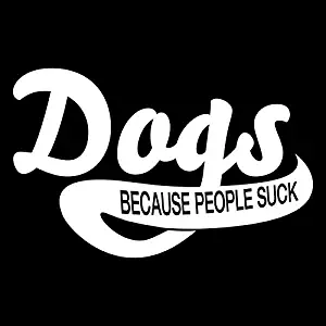 Dogs Because People Suck Vinyl Decal Sticker | Cars Trucks Vans SUVs Windows Walls Cups Laptops | White | 5.5 x 3.4 Inches | KCD2181