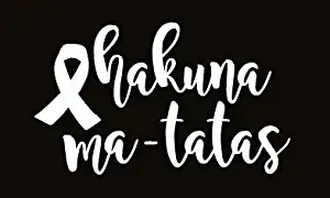 PLU Hakuna Ma-Ta-Tas Breast Cancer Awareness White Decal Vinyl Sticker|Cars Trucks Vans Walls Laptop| White |5.5 x 3.25 in|PLU139